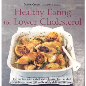 Healthy Eating for Lower Cholesterol: For the first time, a chef and a dietitian have worked together to create 100 really, really delicious recipes