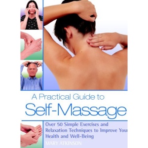 A Practical Guide to Self Massage