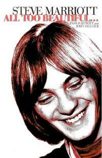 Steve Marriott: All Too Beautiful
