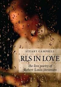 RLS in Love: The Love Poetry of Robert Louis Stevenson (Non-Fiction)
