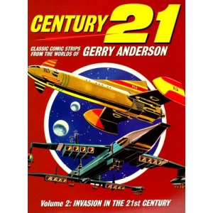 Century 21: Classic Comic Strips from the Worlds of Gerry Anderson Volume 2: v. 2