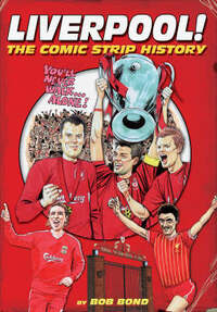 Comic Strip History of Liverpool: The Comic Strip History of Liverpool FC