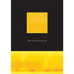 Private Client 2007: Wills, Trusts and Estate Planning (Private Client: Wills, Trusts and Estate Planning)