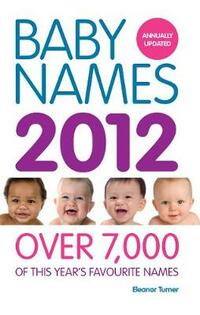 Baby Names 2012: Over 7,000 of This Year's Favourite Names