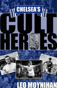 Chelsea's Cult Heroes: Stamford Bridge's 20 Greatest Icons