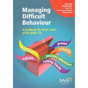 Managing Difficult Behaviour: A Handbook for Foster Carers of the Under 12s
