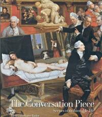The Conversation Piece: Scenes of Fashionable Life