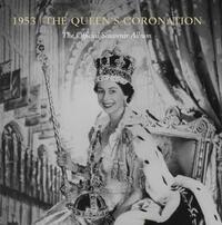 The Queen's Coronation 1953: The Official Souvenir Album