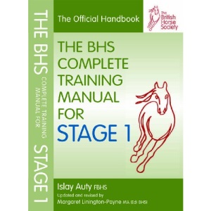 BHS Complete Training Manual for Stage 1 (British Horse Society)