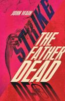 Strike The Father Dead