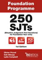 Foundation Programme - 250 SJTs for Entry into Foundation Year (Situational Judgement Test Questions - FY1)