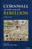 Cornwall in the Age of Rebellion, 1490–1690