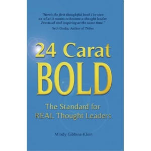 24 Carat BOLD: The Standard for REAL Thought Leaders