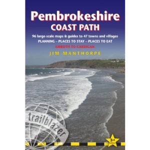 Pembrokeshire Coast Path: Amroth to Cardigan: Planning, Places to Stay, Places to Eat (British Walking Guides)