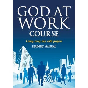 God at Work Course Leaders' Guide