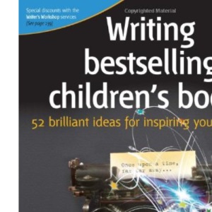 Writing bestselling children's books: 52 brilliant ideas for inspiring young readers (52 Brilliant Ideas)