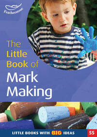 The Little Book of Mark Making: Little Books with Big Ideas (Little Books): No. 55