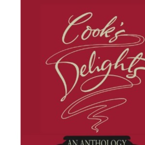 Cook's Delights: An Anthology of Food, Fantasy and Indulgence