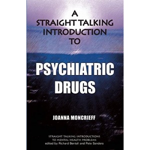 A Straight Talking Introduction to Psychiatric Drugs (Straight Talking Introductions)
