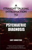 A Straight Talking Introduction to Psychiatric Diagnosis