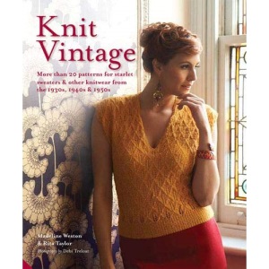 Knit Vintage: More than 20 patterns for starlet sweaters & other knitwear from the 1930s, 1940s & 1950s