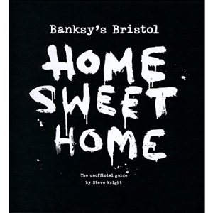 Banksy's Bristol: Home Sweet Home