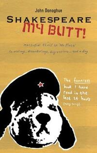 Shakespeare My Butt!: Marsupial Elvis to No Place ... Ramblings, Meanderings, Digressions... and a Dog