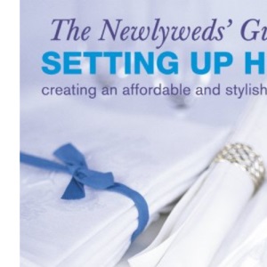 The Newlyweds' Guide to Setting Up Home