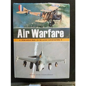 Air Warfare:From world war 1 to the latest superfighters