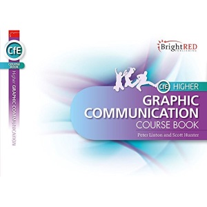 CfE Higher Graphic Communication (BrightRED Course Book)