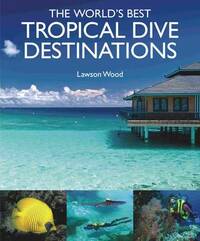 The World's Best Tropical Dives