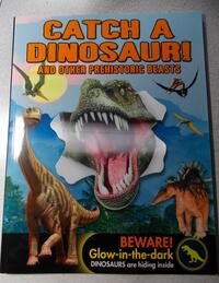 Catch A Dinosaur! and other prehistoric Beasts