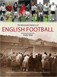 DAILY MAIL COMPLETE HISTORY OF ENGLISH FOOTBALL