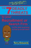 The 7 Deadly Threats to Your Recruitment or Search Firm