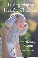 Raising Happy Healthy Children