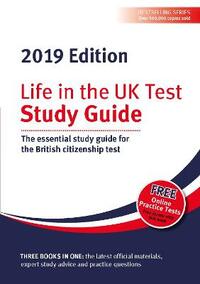 Life in the UK Test: Study Guide 2019: The essential study guide for the British citizenship test