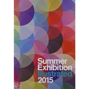 Summer Exhibition Illustrated 2015: A Selection from the 247th Summer Exhibition
