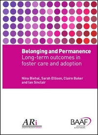Belonging and Permanence: Outcomes in Long-term Foster Care and Adoption