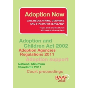 Adoption Now 2011: Law, Regulations, Guidance and Standards (England)