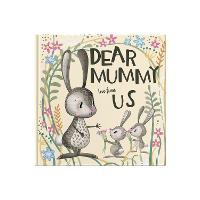 Dear Mummy Love From Us