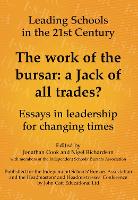 The Work of the Bursar: A Jack of All Trades?: Essays in Leadership for Changing Times