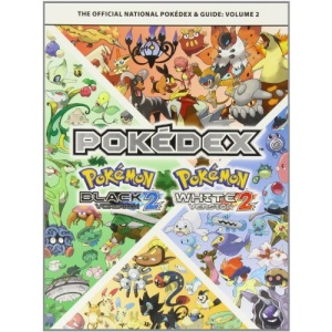 Pokemon Black Version 2 & Pokemon White Version 2 Volume 2: The Official National Pokedex & Guide