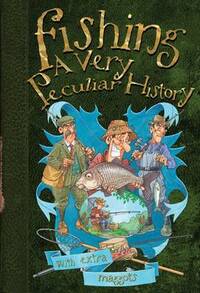 Very Peculiar History: Fishing, A Very Peculiar History