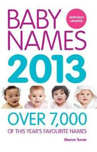 Baby Names 2013: Over 7,000 of This Year's Favourite Names
