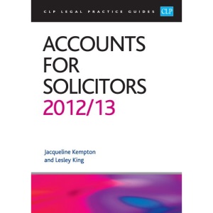 Accounts for Solicitors 2012/2013 (CLP Legal Practice Guides)