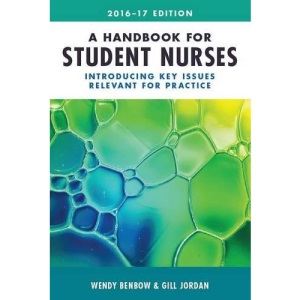 A Handbook for Student Nurses, 2016-17 edition: Introducing key issues relevant for practice
