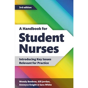 A Handbook for Student Nurses, third edition: Introducing key issues relevant for practice