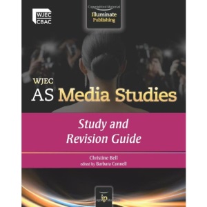 WJEC AS Media Studies: Study and Revision Guide
