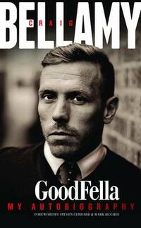 Craig Bellamy: GoodFella: My Autobiography