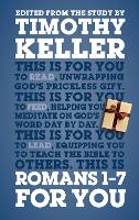 Romans 1 – 7 For You